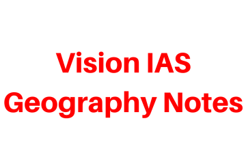 Vision IAS Geography Notes